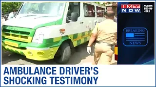 Sushant Singh Rajput's probe: Ambulance driver's shocking statement