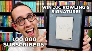 WIN J.K. ROWLING'S SIGNATURE | CELEBRATING 100,000 SUBSCRIBERS WITH A MASSIVE GIVEAWAY