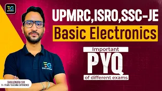 Basic Electronics IMP PYQs of Different Exam For UPMRC,ISRO,SSC, JE By Shailendra Sir