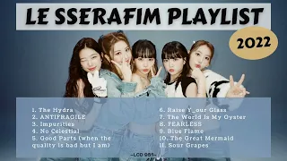 [NO ADS - PLAYLIST] LE SSERAFIM PLAYLIST 2022