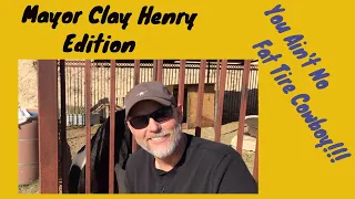 You Ain't No Fat Tire Cowboy - Mayor Clay Henry