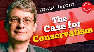 "Liberalism Cannot Defeat Wokeness" - Yoram Hazony