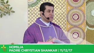 HOMILIA | PADRE CHRYSTIAN SHANKAR | 11/12/17 [CC]