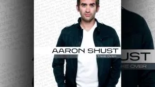 Aaron Shust - Take Over