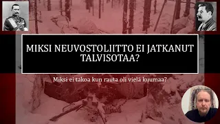 Miksi Neuvostoliitto ei jatkanut talvisotaa ja valloittanut Suomea ylivoimaansa hyödyntäen?