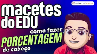 Macete para calcular PORCENTAGEM de cabeça com o EDU - E10175