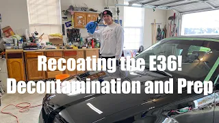 Recoating the E36! : Decontamination and Prep