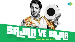 Sajna Ve Sajna - Chill Trap | Gurdas Maan | Dixit | Punjabi Classics | Old Punjabi Songs