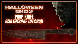 HALLOWEEN ENDS- Prop Knife Weathering Tutorial