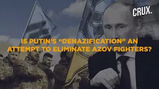 Azov Regiment On Ukraine Russia Frontline l Putin’s Denazification Goal Aimed At White Supremacists