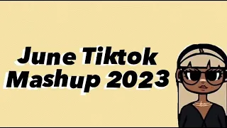 June Tiktok Mashup 2023