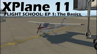 XPlane 11 BEGINNERS' GUIDE!: EP 1: The Basics