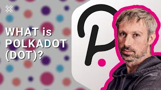 What is Polkadot? Polkadot Explained