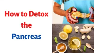 HOW TO DETOX THE PANCREAS? Clean, Healthy Pancreas