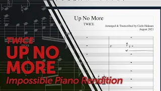 TWICE - Up No More (Impossible Piano Rendition)
