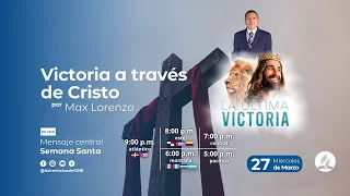 La última victoria | Día 1 | Marzo 27, 2024