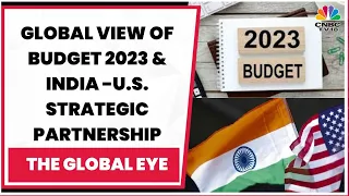 How Do Global Think Tanks Rate Budget 2023 & All About India, U.S. Strategic Partnership