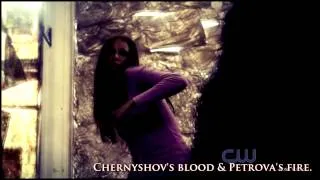 Chernyshov's blood & Petrova's fire.