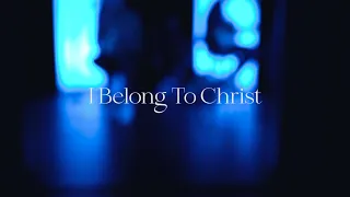 I Belong to Christ (Acoustic)