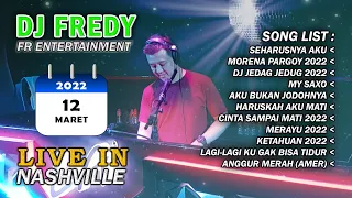 DJ FREDY FR ENTERTAINMENT LIVE IN NASHVILLE SABTU 12 MARET 2022