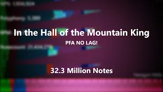 [Black MIDI/PFA] In the Hall of the Mountain King | 32.3 Million Notes | NO LAG!