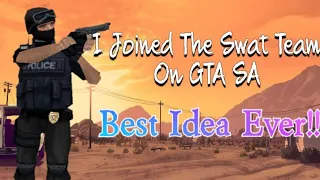 I Joined The Swat Team In GTA SA