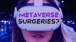 METAVERSE SURGERY?!