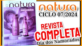 Revista Natura CICLO 07/2024 COMPLETA - Especial PRESENTE DE NAMORADOS 💝 💝 💝