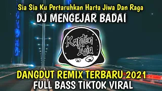 DJ DANGDUT MENGEJAR BADAI | Sia Sia Ku Pertaruhkan Harta Jiwa Dan Raga | Kapten Asia