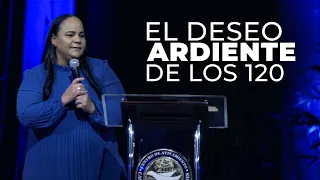 El Deseo Ardiente de Los 120 | Pastora Virginia Brito