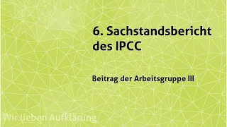 Veröffentlichung des Beitrags der Arbeitsgruppe III zum sechsten Sachstandsbericht des IPCC