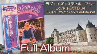 【Full Album】ラブ・イズ・スティル・ブルー Love Is Still Blue／ポール・モーリア＜可動式DL-103M＞