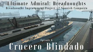 Crucero Blindado - Episode 6 - Dreadnought Improvement Project v2 Spanish Campaign