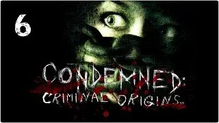 Прохождение Condemned: Criminal Origins (PC) — Уличные разборки #6