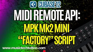 Cubase 12 MIDI Remote: MPK Mini Mk2 'Factory' Script