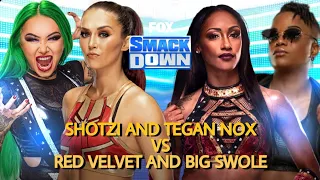 WR3D SMACKDOWN|| RED VELVET AND BIG SWOLE VS SHOTZI AND TEGAN NOX || SHOTZI AND TEGAN DEBUT IN SD ||