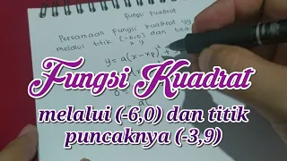 Kelas 9 | Mencari Persamaan Fungsi Kuadrat yang grafiknya melalui (-6,0) dan titik puncaknya (-3,9)