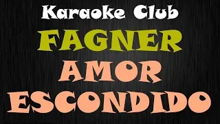 FAGNER - AMOR ESCONDIDO ( KARAOKE )