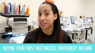 MY EMBROIDERY MACHINES!  What to Consider When Buying a Multineedle Embroidery Machine