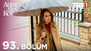 Adını Sen Koy 93. Bölüm