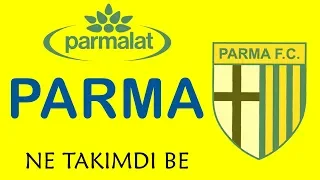 Parma - Ne Takımdı Be