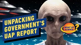 Talking Time Travel and Unpacking the Government’s UAP Report  - What Up Science?