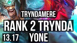 TRYNDAMERE vs YONE (TOP) | Rank 2 Trynda, Quadra, 8 solo kills, Godlike | NA Challenger | 13.17