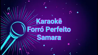 Karaokê Forró Perfeito - Samara