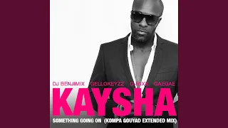 Something Going On (feat. DJ Benjimix, Gellokeyzz, G-Mixx, JustGerdy) (Kompa Gouyad Extended Mix)