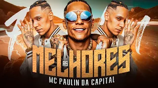 MC PAULIN DA CAPITAL - AS MELHORES 2024 - PLAYLIST FUNK 2024 (FUNK LANÇAMENTO)