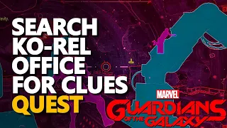 Search Ko-Rel office for clues Guardians of the Galaxy