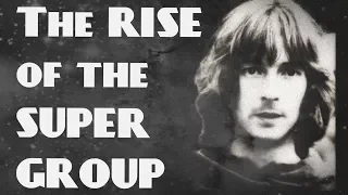 The The Rise of the Super Group - Cream, Desraili Gears, 1967 (A Rock History)