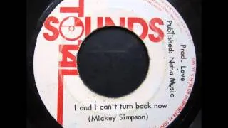 Mickey Simpson - I and I can't turn back now /  Version