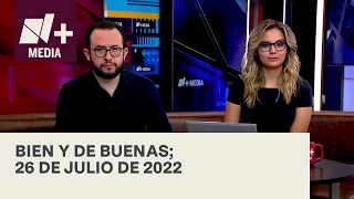 Bien y de Buenas | Programa Completo 26 de julio de 2022